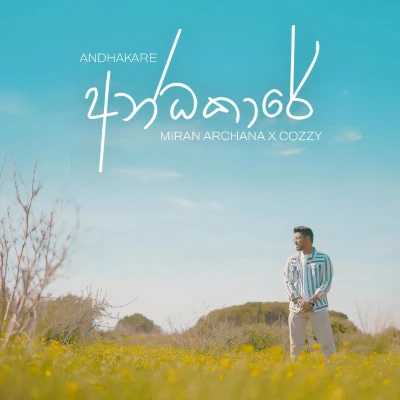 Download Andhakare - Miran Archana | Cozzy Mp3 Song for free. Latest Sinhala music available on SriTune.